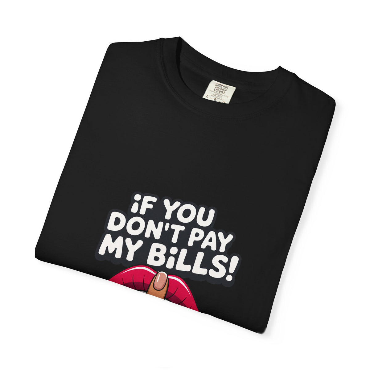 T-shirt « If You Don't Pay My Bills » Muta, plié sur fond blanc